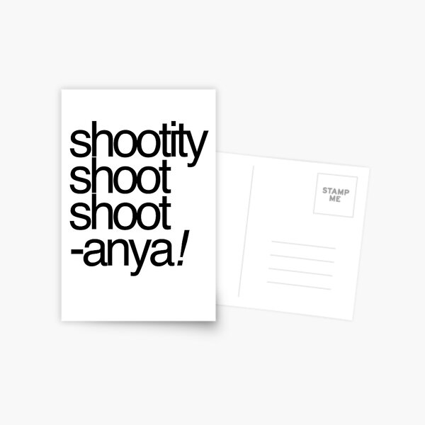 Shootity Shoot Shoot ANYA! Postcard