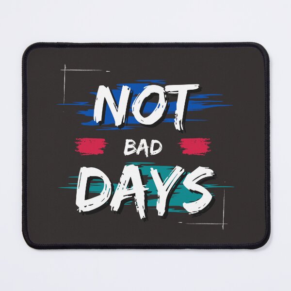 Item preview, not bad days designed and sold by DoraHappy.