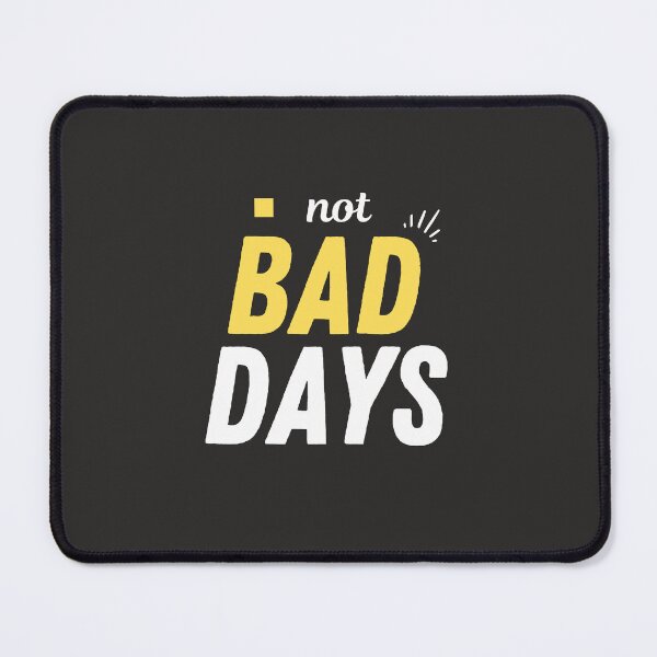 Item preview, not bad days designed and sold by DoraHappy.