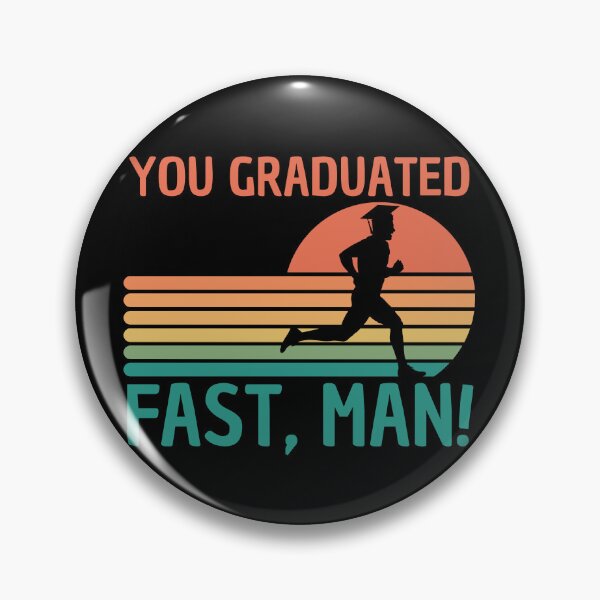 Item preview, Graduated Fast Man! designed and sold by Printshac.