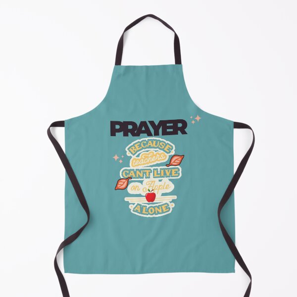Item preview, Prayer, Because Teachers Can't Live on Apple Alone - Teal and Black designed and sold by TheReporter1.