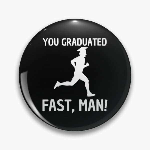 Item preview, Graduated Fast Man! designed and sold by Printshac.