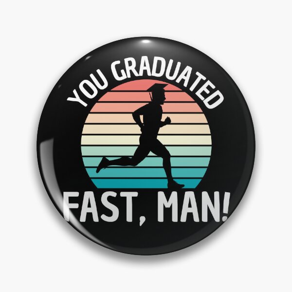 Item preview, Graduated Fast Man! designed and sold by Printshac.