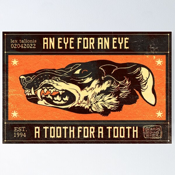 Item preview, Eye for eye, tooth for tooth designed and sold by CanisAlbus.