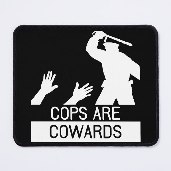 Item preview, Cops are cowards designed and sold by TheFoolsGallery.