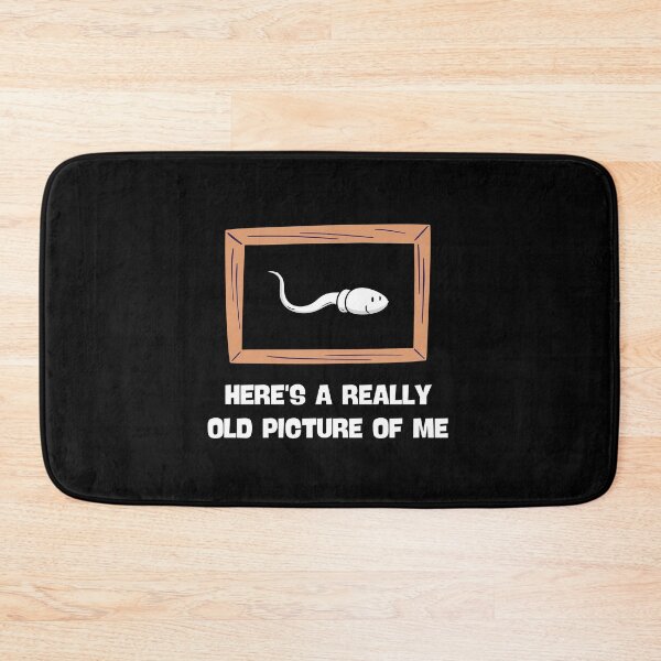 Item preview, HERE'S A REALLY OLD PICTURE OF ME FUNNY SPERM JOKE designed and sold by appareltolove.