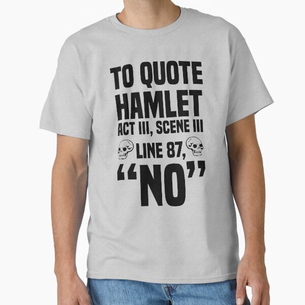 Item preview, To Quote Hamlet "No" designed and sold by kjanedesigns.