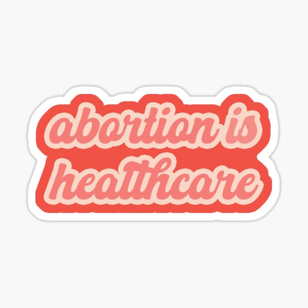 Abortion is Healthcare Pro Choice Women's Rights Pro Abortion Bumper Sticker