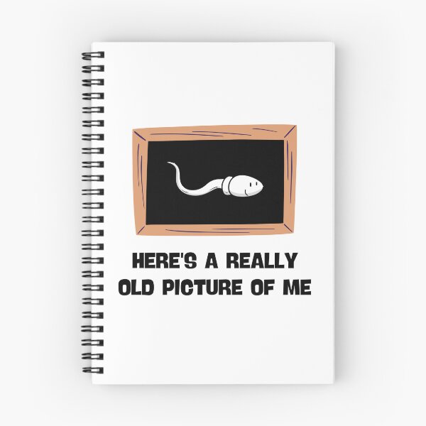 Item preview, HERE'S A REALLY OLD PICTURE OF ME FUNNY SPERM JOKE designed and sold by appareltolove.