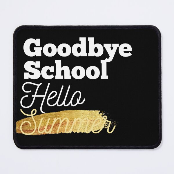 Item preview, Goodbye School Hello Summer designed and sold by Oreo2020 Creations.