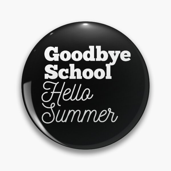 Item preview, Goodbye School Hello Summer designed and sold by Oreo2020 Creations.