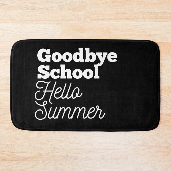 Item preview, Goodbye School Hello Summer designed and sold by Oreo2020 Creations.