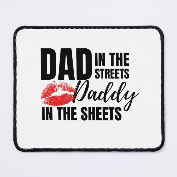 Item preview, Dad in the streets, Daddy in the sheets designed and sold by ComfyAndBlunt.