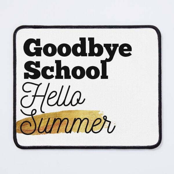 Item preview, Goodbye School Hello Summer designed and sold by Oreo2020 Creations.