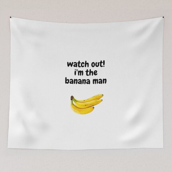 Item preview, watch out! i'm the banana man designed and sold by kellchu.