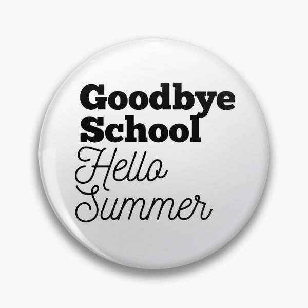 Item preview, Goodbye School Hello Summer designed and sold by Oreo2020 Creations.