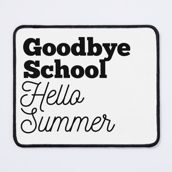 Item preview, Goodbye School Hello Summer designed and sold by Oreo2020 Creations.