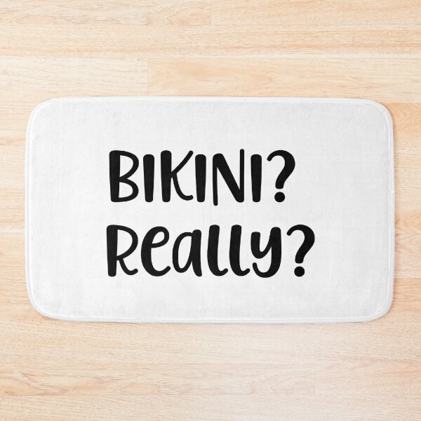 Item preview, Bikini? Really? designed and sold by Peter Stawicki.