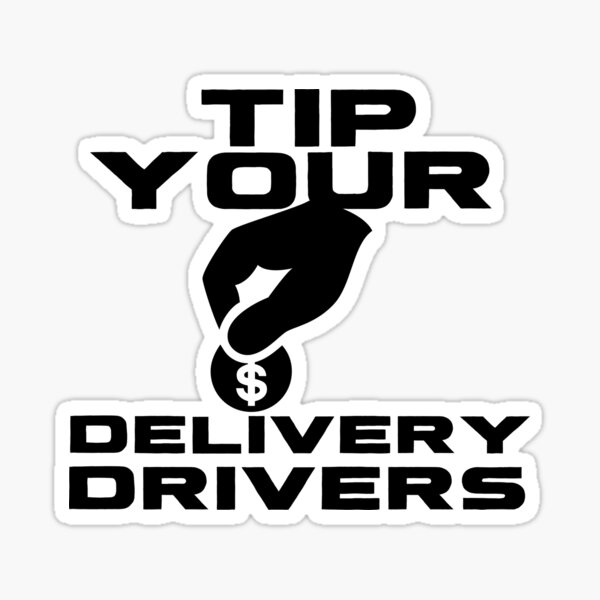 "Tip Your Delivery Drivers Black Font Food Driver Appreciation