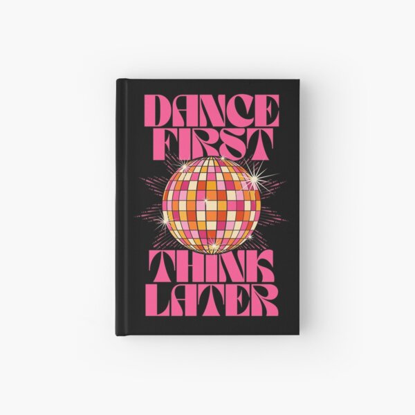 Dance First Think Later Art Print for Sale by TheLoveShop