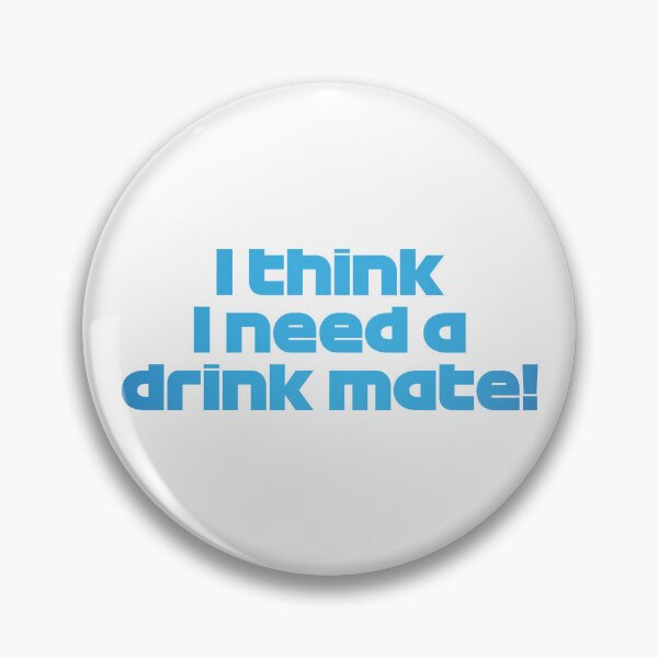 Item preview, VER. I Think I Need a Drink Mate - Best Team Radio Miami GP 2022 Season designed and sold by FilipeFerreira.