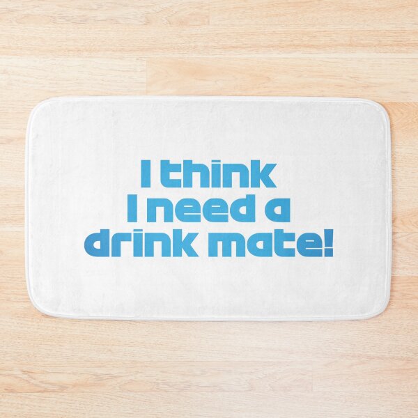 Item preview, VER. I Think I Need a Drink Mate - Best Team Radio Miami GP 2022 Season designed and sold by FilipeFerreira.