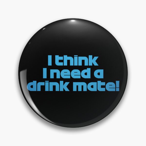 Item preview, VER. I Think I Need a Drink Mate - Best Team Radio Miami GP 2022 Season (Original/Black BG) designed and sold by FilipeFerreira.