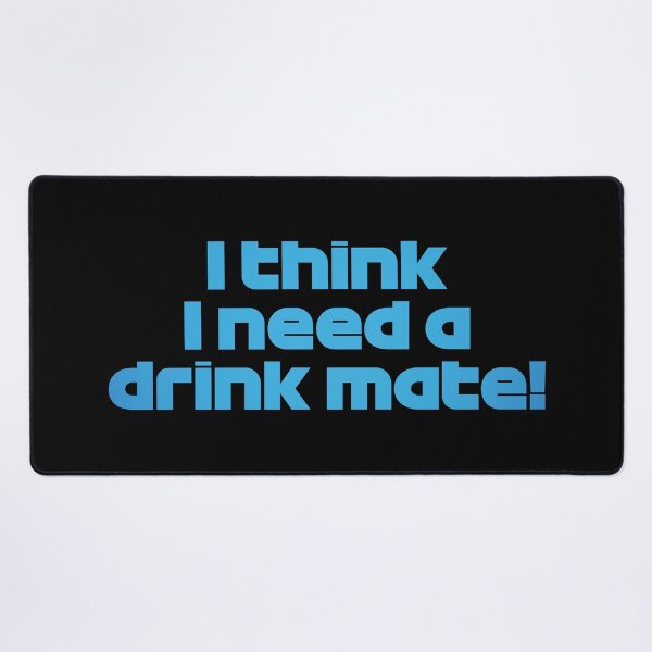 Item preview, VER. I Think I Need a Drink Mate - Best Team Radio Miami GP 2022 Season (Original/Black BG) designed and sold by FilipeFerreira.
