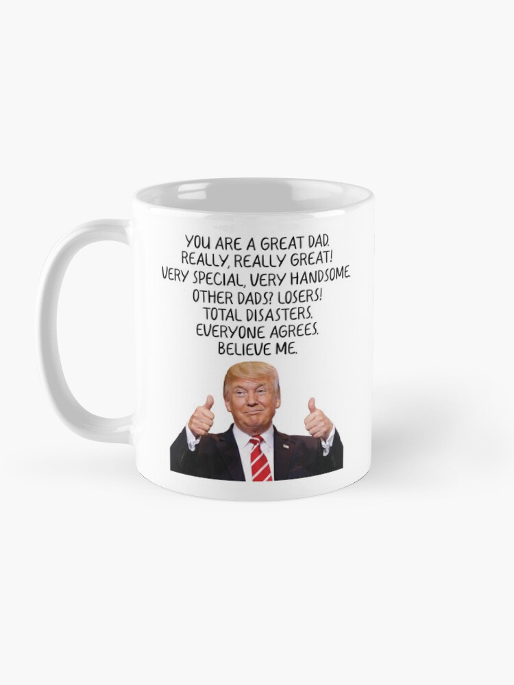Thumbnail 3 of 6, Coffee Mug, You Are A Great Dad Trump designed and sold by TheMugsZone.