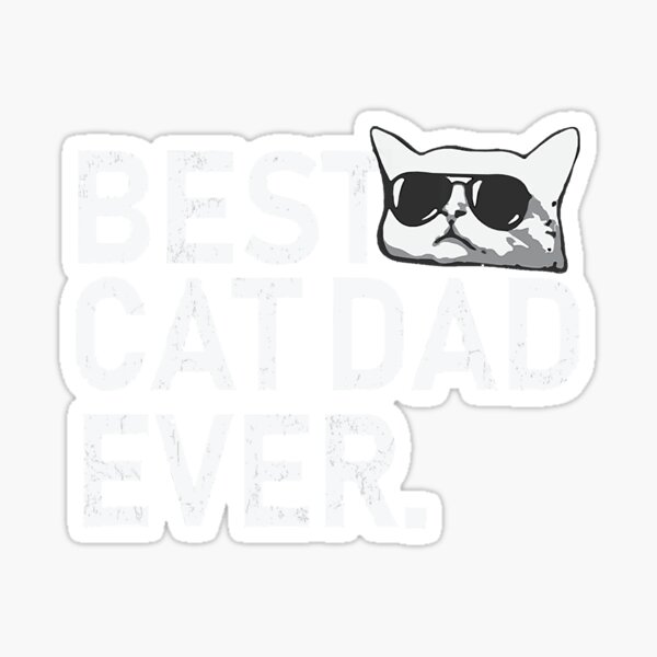 Mens Best Cat Dad Ever Fathers Day Funny Cat Daddy T For Men Sticker For Sale By 8441