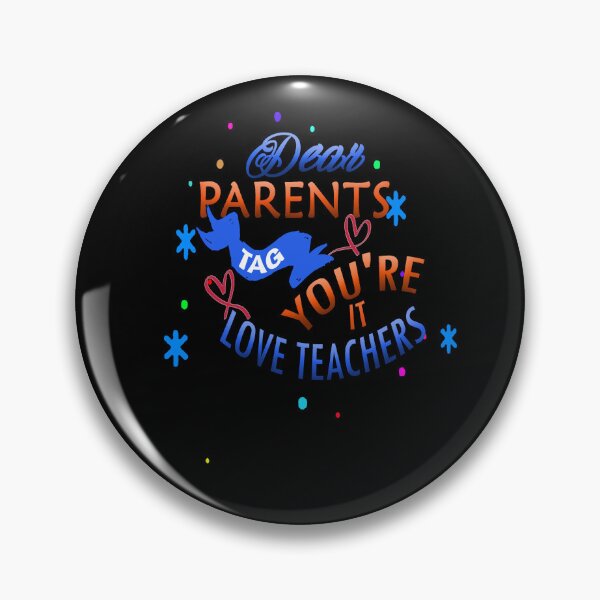 Item preview, Dear Parents Tag You're It Love Teacher Funny designed and sold by dngr shop.