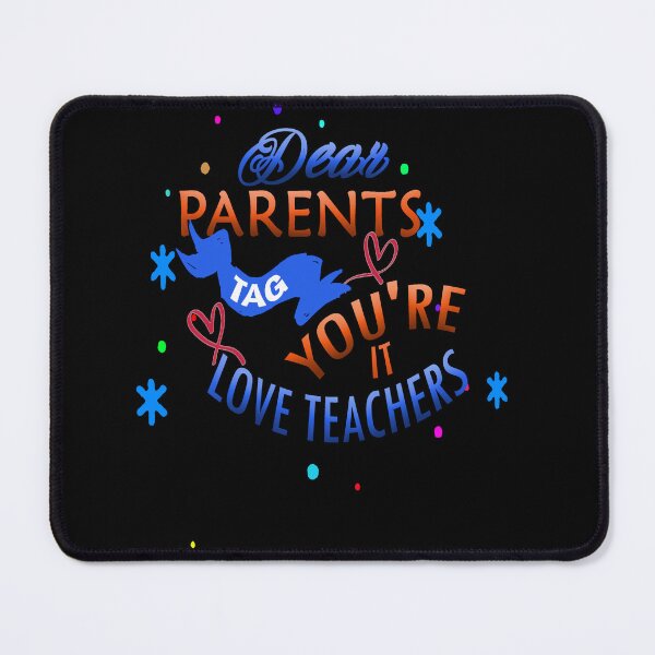 Item preview, Dear Parents Tag You're It Love Teacher Funny designed and sold by dngr shop.