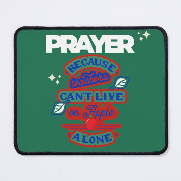 Item preview, Prayer, Because Teachers Can't Live on Apple Alone - Green and White designed and sold by TheReporter1.