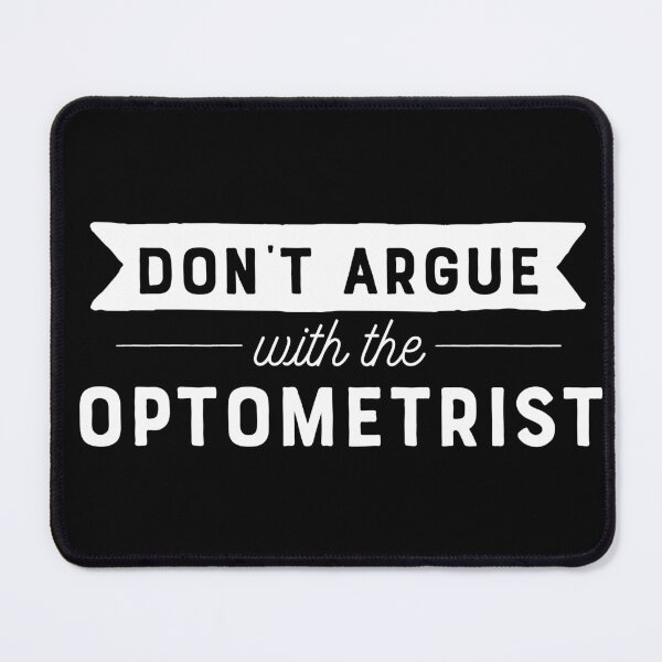 Item preview, Don't Argue With The Optometrist designed and sold by teesaurus.