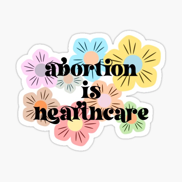 Item preview, abortion is healthcare designed and sold by rokucity.