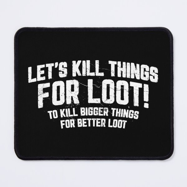 Item preview, Lets Kill Things For Loot - DnD Gaming designed and sold by DnlDesigns.
