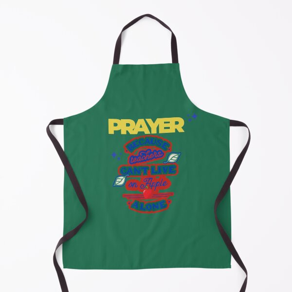 Item preview, Prayer, Because Teachers Can't Live on Apple Alone - Green and Yellow designed and sold by TheReporter1.