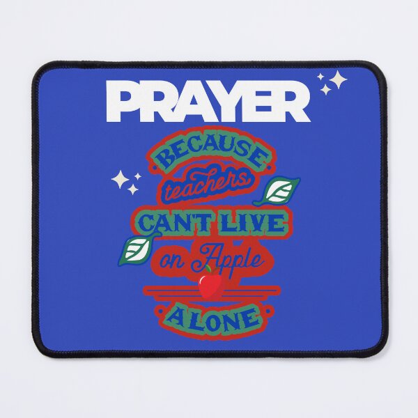 Item preview, Prayer, Because Teachers Can't Live on Apple Alone - Blue and White designed and sold by TheReporter1.