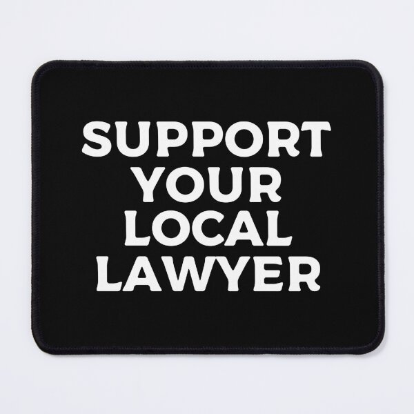Item preview, Support Your Local Lawyer designed and sold by teesaurus.