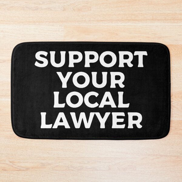 Item preview, Support Your Local Lawyer designed and sold by teesaurus.