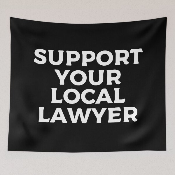 Item preview, Support Your Local Lawyer designed and sold by teesaurus.