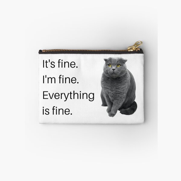 Item preview, I'm fine.  It's fine.  Everything is fine.  Overwhelmed kitty designed and sold by LaurenPittaway.
