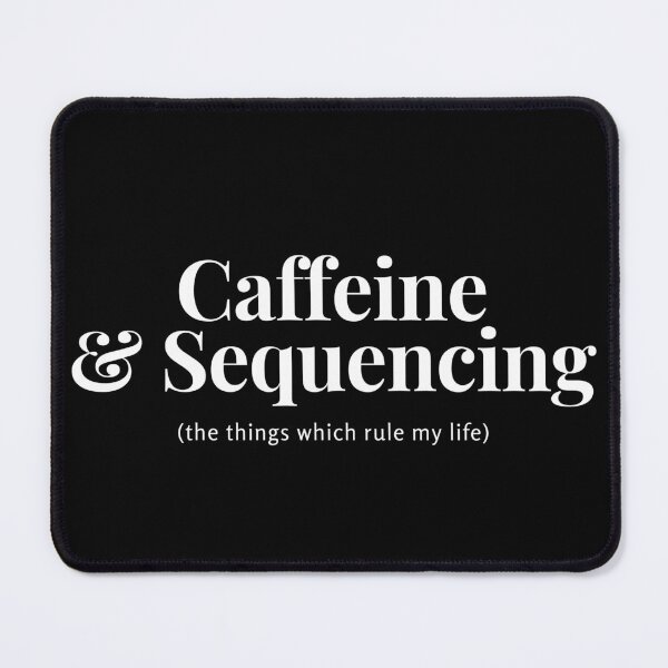 Item preview, Caffeine and Sequencing - the things which rule my life (white) designed and sold by quiet-charm.