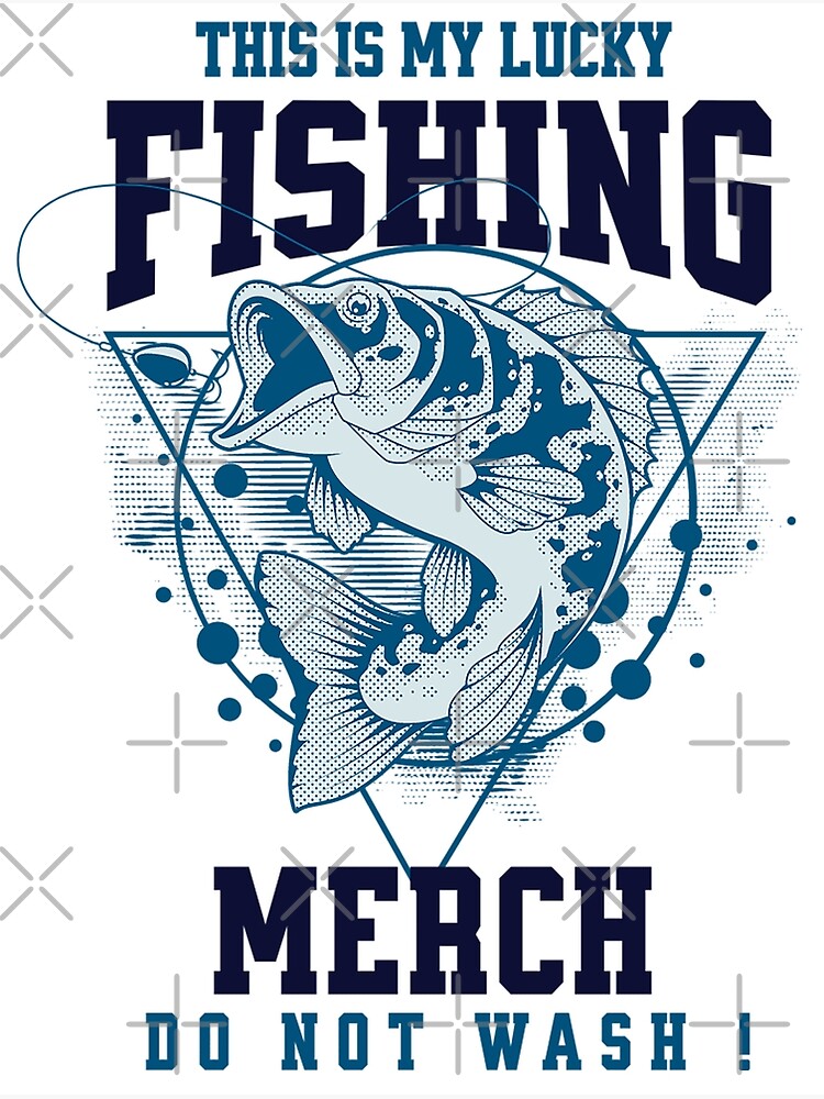 This Is My Lucky Fishing Shirt Do Not Wash Art Print for Sale by  frigamribe88