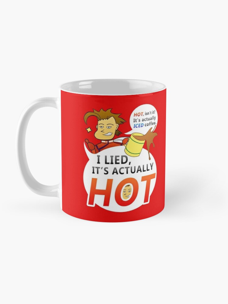 Alternate view of I lied, it's actually HOT. Coffee Mug