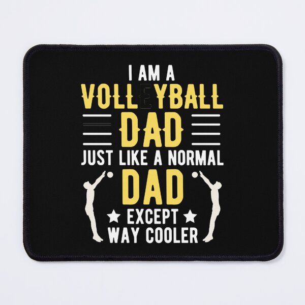Item preview, I Am A Volleyball Dad Just Like A Normal Dad Except Way Cooler designed and sold by chetan786.