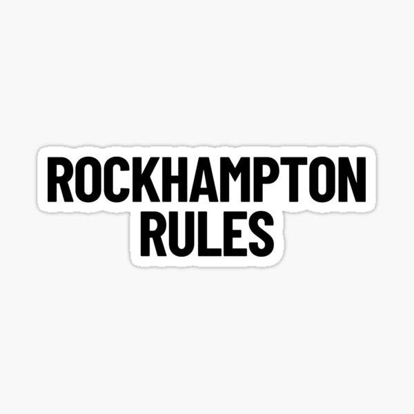 "Rockhampton Rules Queensland Australia Capital City" Sticker by