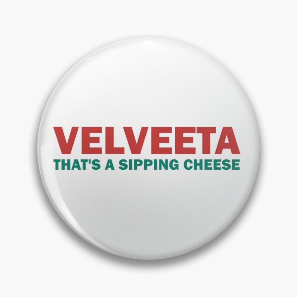 Item preview, Velveeta. That’s a sippin’ cheese designed and sold by RadicalAM.