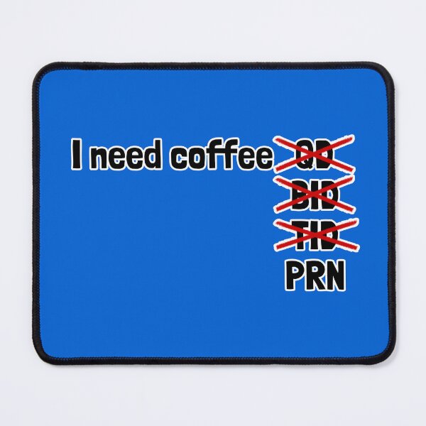 Item preview, I Need Coffee PRN designed and sold by Artsy-Chemist.