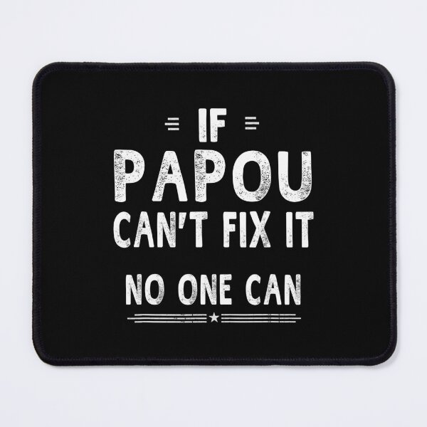 Item preview, If Papou Cant Fix It No One Can Humor Fathers Day designed and sold by BernardMurray.